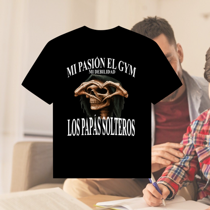 MI PASIÓN EL GYM, MI DEBILIDAD LOS PAPÁS SOLTEROS