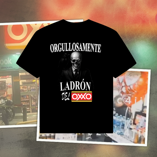 ORGULLOSAMENTE LADRÓN DEL OXXO