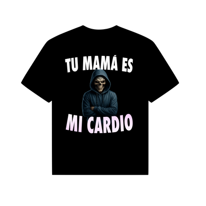 TU MAMÁ ES MI CARDIO